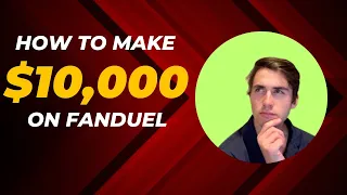 FanDuel Sportsbook: How to Make $10,000 Profit!