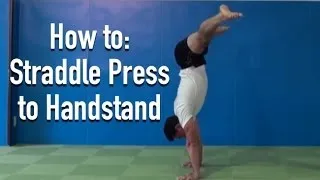 Straddle Press to Handstand Tutorial - Strength and Technique