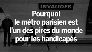 Handicapés : pourquoi le métro parisien est l'un des pires du monde