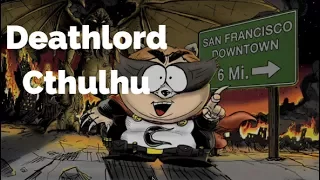 Deathlord Cthulhu-South Park (Lyrics)