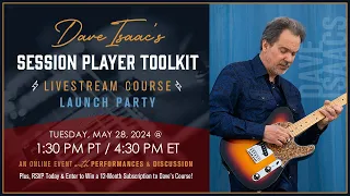 Dave Isaacs' "Session Player Toolkit" Livestream Course Launch Party || ArtistWorks