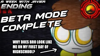 BETA MODE COMPLETE || A week with Javier [ENDING]
