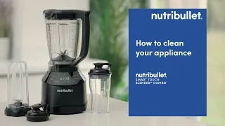 nutribullet Smart Touch Blender Combo | How to clean your appliance