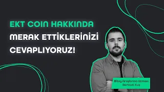 EKT COIN HAKKINDA MERAK ETTİKLERİNİZİ CEVAPLIYORUZ!