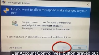 Yes button grayed out in User Account Control Windows 10 (fix) - How to
