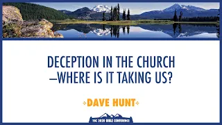 Deception in the Church - Where is it taking us?