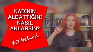 Kadının Aldattığını Nasıl Anlarsın? Aldatan Kadın Nasıl Davranır?