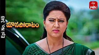 Mouna Poratam | 15th May 2023 | Full Episode No 349 | ETV Telugu