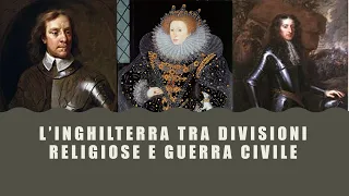 L'Inghilterra tra divisioni religiose e guerra civile