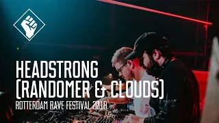 Rotterdam Rave Festival 2018 - Headstrong (Randomer & Clouds)