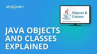 Java Classes And Objects Explained | Java Tutorial For Beginners | Java Programming | Simplilearn