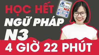 Học hết Ngữ pháp JLPT N3 Mimikara Oboeru chỉ với 4h22p - Bản đầy đủ, chi tiết nhất