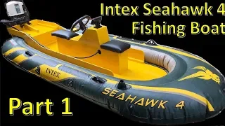 Intex Seahawk 4 Fishing Boat Conversion Part 1