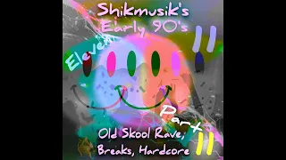 Early 90's Old Skool rave hardcore breakbeat Mix Part 11