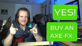 You SHOULD Buy an Axe-FX