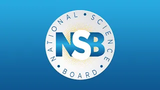 National Science Board 487th Meeting – Day 1