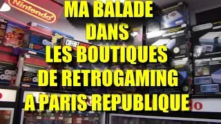 Une journée à République pour des rencontres sympas et un tour des boutiques de rétrogaming