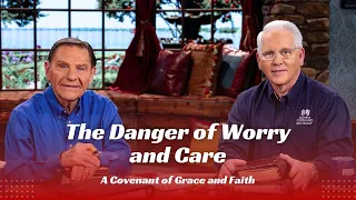 The Danger of Worry and Care