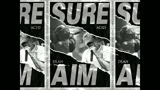 SURE AIM - DLAN x ACID (Prod. By Blanq Beatz)