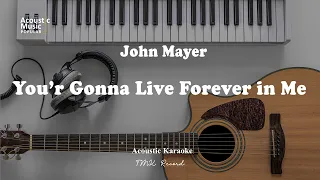 John Mayer - You're Gonna Live Forever in Me (Piano Karaoke and Lyric)