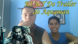 Reação ao Trailer do Aquaman