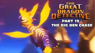"The Great Dragon Detective" Part 19 - The Big Ben Chase