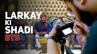 LARKAY KI SHADI | THE IDIOTZ BTS