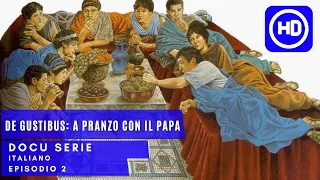 De Gustibus - A pranzo con il Papa | Docu-serie Ep. 2 | Italiano HD
