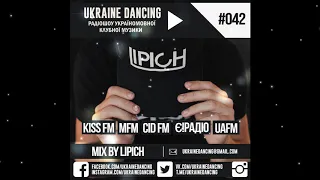 Ukraine Dancing - Podcast #042 (Mix by Lipich) [KISS FM 14.09.2018]