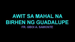 Awit sa Mahal Na Birhen ng Guadalupe (vocals)