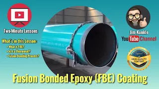 Two Minute Lessons: Fusion Bonded Epoxy (FBE) Coating