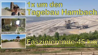 45 km rund um den Tagebau Hambach - Manheim, alte A4, Hambacher Forst, Morschenich, Sophienhöhe