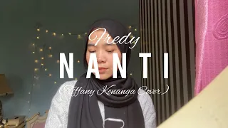 Fredy - Nanti (Cover by Tiffany Kenanga)