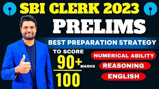 Sbi Clerk 2023 Prelims Best Preparation Strategy To Crack Exam | Score 90+ Marks In Sbi Clerk Prelim