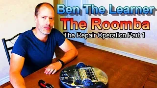 Ben The Learner "The Roomba Repair Operation Part 1"