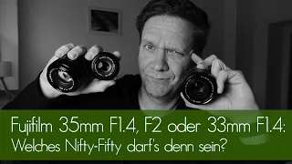 Fujifilm 35mm F1.4, F2 or 33mm F1.4: Which Nifty-Fifty do you want?