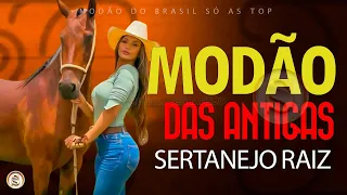 MODÃO DAS ANTIGAS - AS MELHORES | SERTANEJO RAIZ | MODA DE VIOLA