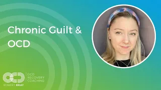 Chronic Guilt & OCD