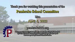 Pembroke School Committee Meeting - 4/5/22