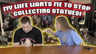 10 REASONS my WIFE HATES my STATUE COLLECTING!