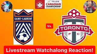 CS Saint-Laurent Vs. Toronto FC 2024 Canadian Championship Quarterfinals 1st Leg Live Watchalong