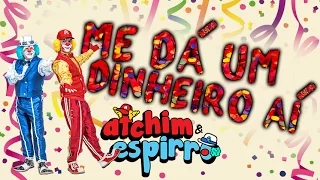 Me Dá Um Dinheiro Aí - Carnaval Atchim e Espirro Especial