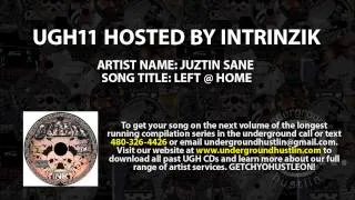 UGH11 Hosted by Intrinzik - 19. Juztin Sane - Left @ Home 480 326 4426