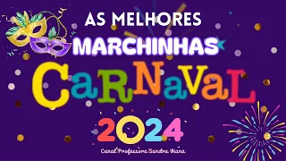 🎉🎭1 HORA DE MARCHINHAS DE CARNAVAL🎭🎊AS MELHORES 🎶2024🎉