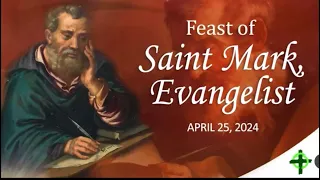 April 25,  2024 Feast of St. Mark Evangelist with Fr. Dave Concepcion
