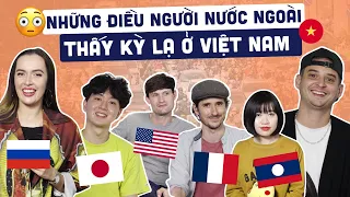 Những trải nghiệm KỲ LẠ của người nước ngoài khi ở Việt Nam | HÀNG XÓM TÂY