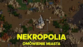 Heroes III od zera do bohatera  #06 - Omówienie miasta: Nekropolia