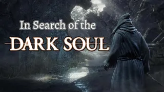 In Search of The Dark Soul