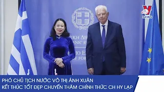 Phó Chủ Tịch Nước Võ Thị Ánh Xuân Kết Thúc Tốt Đẹp Chuyến Thăm Chính Thức CH Hy Lạp - VNEWS