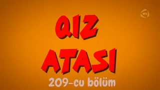 Qız Atası - Ad Günü (209-cu bölüm)